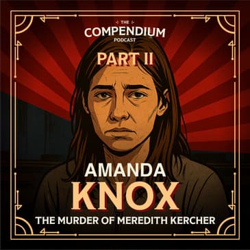 Amanda Knox: and the Murder of Meredith Kercher, Part II