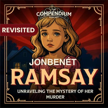 [Revisited] The Mysterious Death of JonBenét Ramsey: A Closer Look Into this Tragic Murder