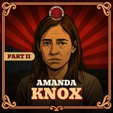 Amanda Knox: and the Murder of Meredith Kercher, Part II