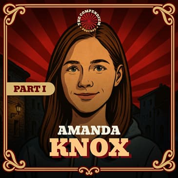 Amanda Knox: and the Murder of Meredith Kercher, Part I