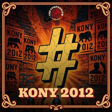 Kony 2012: Internet Scandals and the Viral Activism Campaign That Imploded
