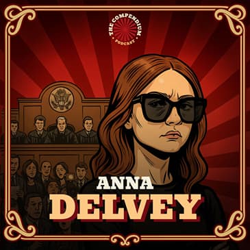 Anna Delvey: From Rags to Riches to Rikers, New Yorks Fake Heiress