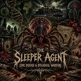 Ep. 278: The Sleeper Agent: Lyme Disease & Biological Warfare