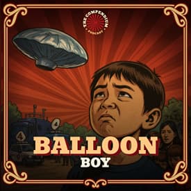 Balloon Boy Hoax: Famous Hoaxes and the Viral Media Circus That Spiralled
