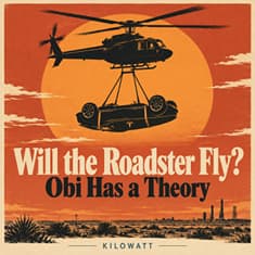 Will the Roadster Fly? Obi Has a Theory