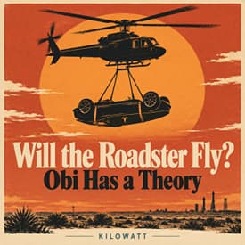 Will the Roadster Fly? Obi Has a Theory