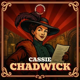 Cassie Chadwick: Carnegie's Imaginary Heir, Queen of the Con