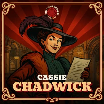 Cassie Chadwick: Carnegie's Imaginary Heir, Queen of the Con