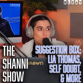 Suggestion Box: Lia Thomas, Self-doubt, and More