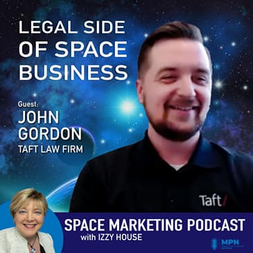 The Legal Side of Space Business: Conversation with guest - John Gordon