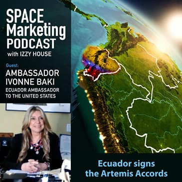 Space Marketing Podcast - Ecuador Ambassador to the United States Ivonne Baki