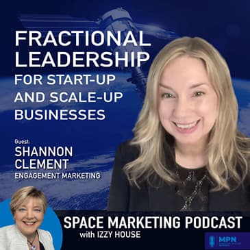 Space Marketing Podcast - Shannon Clement - Fractional CMO Leadership