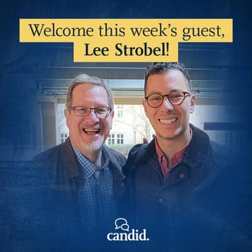 Episode 235: Is God Real? Exploring the Ultimate Question of Life: Lee Strobel