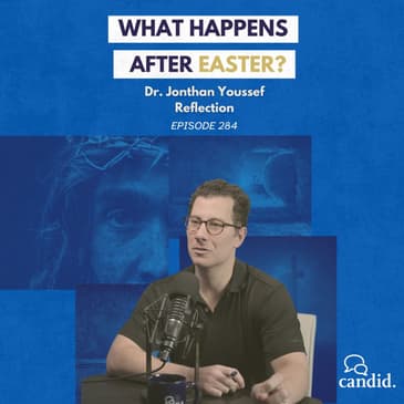 What Happens After Easter: Jonathan Youssef | Episode 284