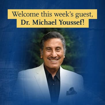 Episode 218: How to Read the Bible (As if Your Life Depends On It): Dr. Michael Youssef