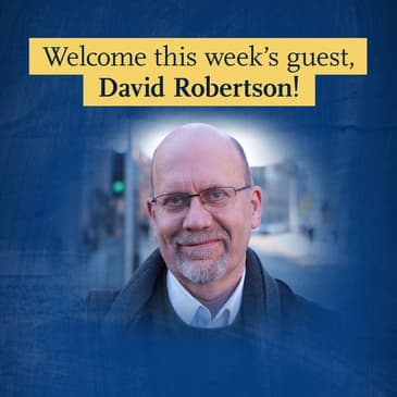 Episode 217: Gen Z's Real Faith Questions: David Robertson