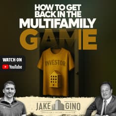 How to Get Back in the Multifamily Game | How To with Gino Barbaro