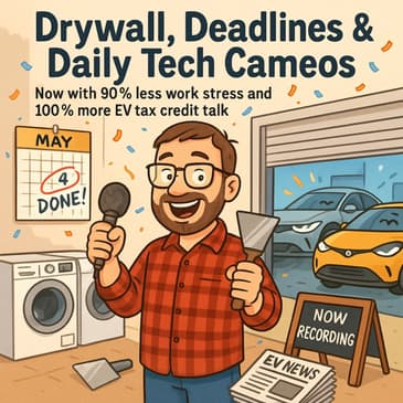 Drywall, Deadlines & Daily Tech Cameos