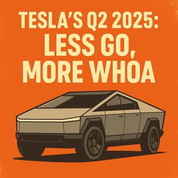 Tesla’s Q2 2025: Less Go, More Whoa