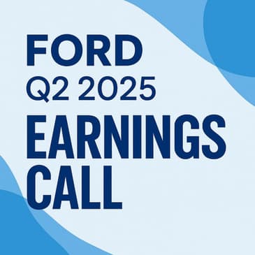Ford's Q2 2025 Earnings Call