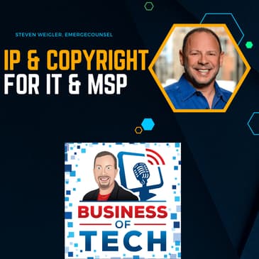 Why providers should care about IP & Copyright, with Steven Weigler