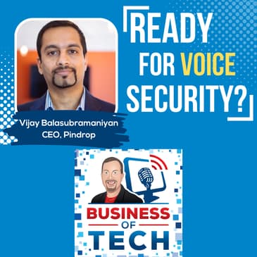 Protecting against Voice attacks with Vijay Balasubramaniyan of Pindrop
