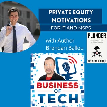 The Pirates of Private Equity, and what they mean to plunder for MSPs with Brendan Ballou