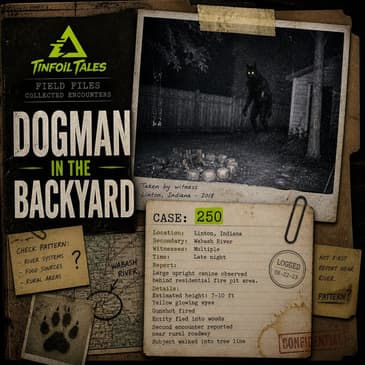 Ep. 250: Dogman in the Backyard