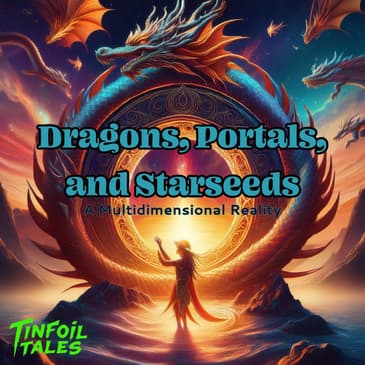 Ep. 166: Dragons, Portals, and Starseeds: A Multidimensional Reality