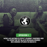 Jas McNeil's Expat Journey, Opening the Haus of Vibes & Making History in Mexico