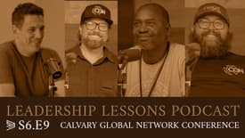 S6.E9 - Calvary Global Network Conference