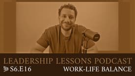 S6.E16 Work-Life Balance