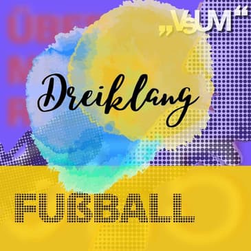 # 530 Jakob Rosenberg, Miriam Labus, Martin Schauhuber: Dreiklang "Fußball" | 09.07.22