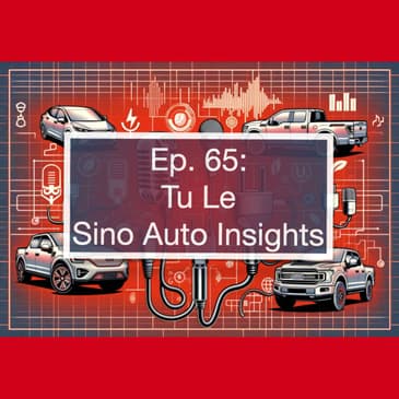 China’s EV Dominance: Tu Le from Sino Auto Insights on Battery Tech, Market Leadership, and the Future of Autonomy