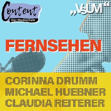 # 87 Corinna Drumm, Michael Hübner & Claudia Reiterer: Content, der Medientalk "Fernsehen" | 22.11.20