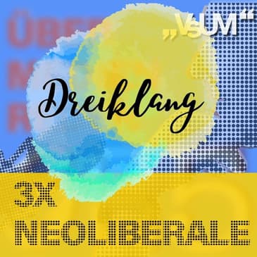 # 664 Lukas Sustala, Markus Ornig, Markus Posset: Dreiklang "3x Neoliberale" | 27.11.22