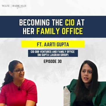 Becoming the CIO at her Family Office || Ft. Aarti Gupta, CIO DBR Ventures