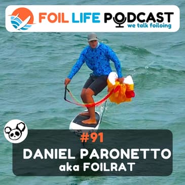 Episode #91 - Daniel Paronetto aka FoilRat
