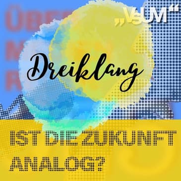 # 518 Christiane Varga, Florian Kaps, Manfred Brandner: Dreiklang "Ist die Zukunft analog?" | 27.06.22