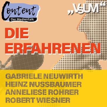 # 10 Gabriele Neuwirth, Heinz Nußbaumer, Anneliese Rohrer & Robert Wiesner: Content - der Medientalk „Die Erfahrenen“ | 06.09.20