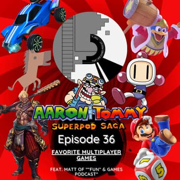 Ep. 36 - Favorite Multiplayer Games (feat. Matt of "“Fun” & Games Podcast")