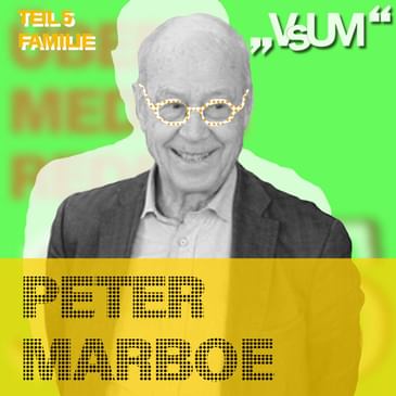 # 916 Peter Marboe: Es ist ein Riesenprivileg, wenn man in der Familie Vorbilder hat (Teil 5 - Familie) | 29.08.25