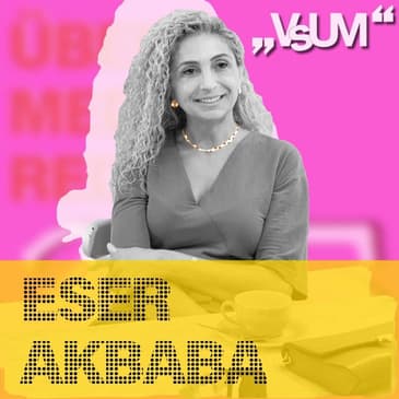 # 555 Eser Akbaba: Jeder, der in der Öffentlichkeit steht, macht sich angreifbar | 03.08.22