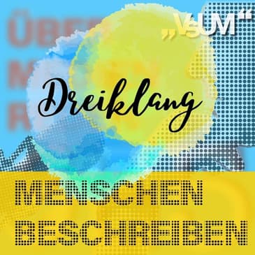 # 655 Lisa Ulrich-Gödel, Gabi Hiller, Sanem Keser-Halper: Dreiklang "Menschen beschreiben" | 18.11.22