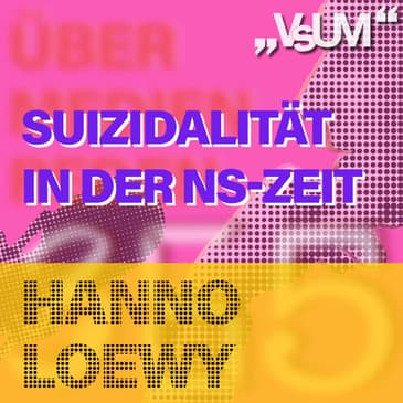 # 709 Hanno Loewy: Suizidalität in der NS-Zeit | 05.03.23