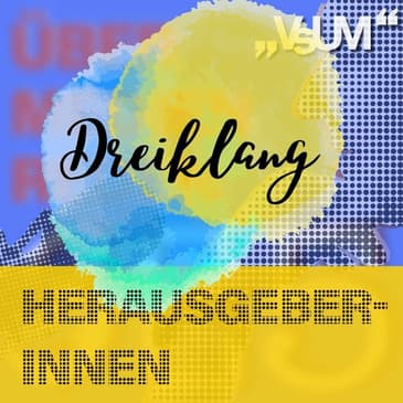 # 522 Wilfried Stadler, Stefan Apfl, Hannah Poppenwimmer: Dreiklang "Herausgeberinnen" | 01.07.22