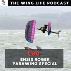Episode #80 - Ensis ROGER Parawing Special with Michi Näf & Patrick Aggeler