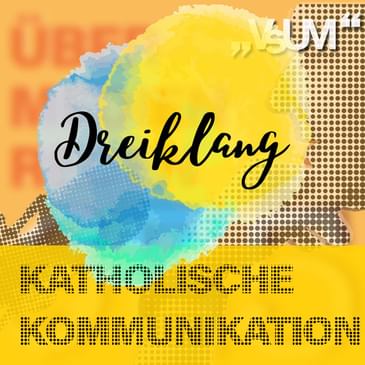 Re-Broadcast: # 595 Paul Wuthe, Martin Jäggle, Sophie Lauringer: Dreiklang "Katholische Kommunikation" | 19.09.22