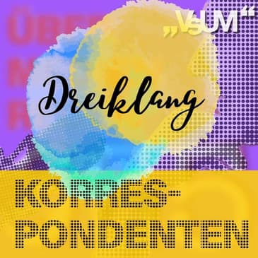 # 538 Roland Adrowitzer, Otmar Lahodynsky, Peter Fritz: Dreiklang "Korrespondenten" | 17.07.22