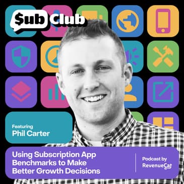 Using Subscription App Benchmarks to Make Better Growth Decisions — Phil Carter, Elemental Growth